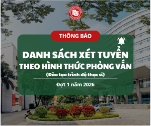 Danh sách xét tuyển hình thức phỏng vấn tuyển sinh đào tạo trình độ thạc sĩ Đợt 1 năm 2026